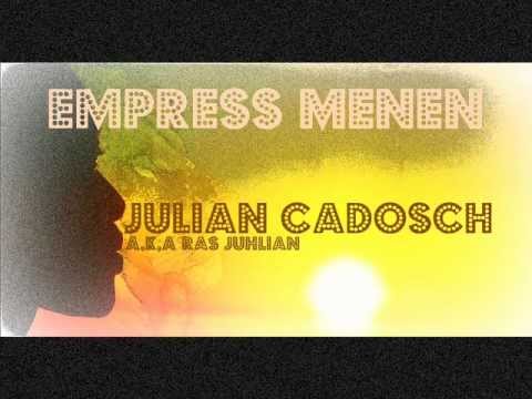 Julian Cadosch A.K.A Ras Julian - Empress Menen