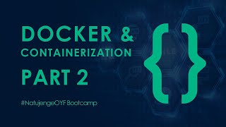 Week 2 Introduction to Containerization and Docker: Part 2 - NatujengeOYF