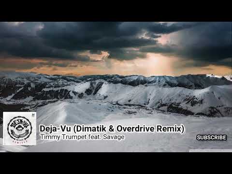 Timmy Trumpet feat. Savage - Deja-Vu (Dimatik & Overdrive Remix)
