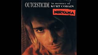Nirvana - Spank Thru (Outcesticide Vol. 1 || In Memory Of Kurt Cobain)