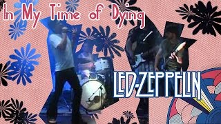 Led Zeppelin - In My Time of Dying (Gruhak Cover)