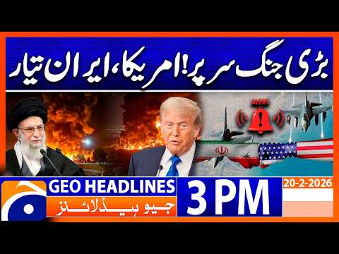 US–Iran Tensions Rise: Trump’s 10–15 Day Ultimatum | Headlines Geo News 3PM 20 Feb 2026