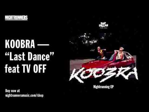 Koobra — "Last Dance" feat TV Off