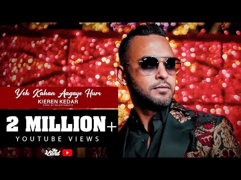KIEREN KEDAR - YEH KAHAN AAGAYE HUM || PROD BY SLCTBTS (OFFICIAL MUSICVIDEO)