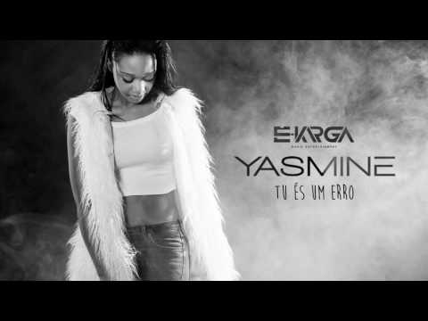 Yasmine "Tu és um erro" [2016] By É Karga Music Ent