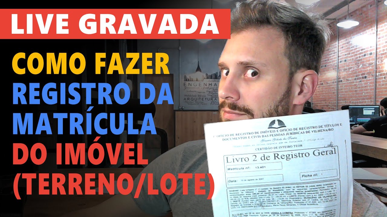 Como fazer o Registro da Matrícula do Imóvel (Terreno/Lote)