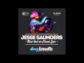 Jesse Saunders - Now That We Found Love (Original Mix)