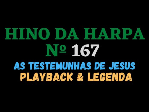 Hino da Harpa Cristã 167 - Hino 167 As Testemunhas de Jesus - Playback & Legenda (Atamilton Arcanjo)