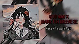 Download lagu ♥ WYD Now x Maine Toh Dheere Se - 𝘀𝗹𝗼𝘄𝗲𝗱   𝗿𝗲𝘃𝗲𝗿𝗯   𝟴𝗗 ♥ (Tiktok Edit) mp3