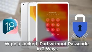 2 Methods to Wipe a Locked iPad to Factory Settings without Passcode [with or without iCloud]