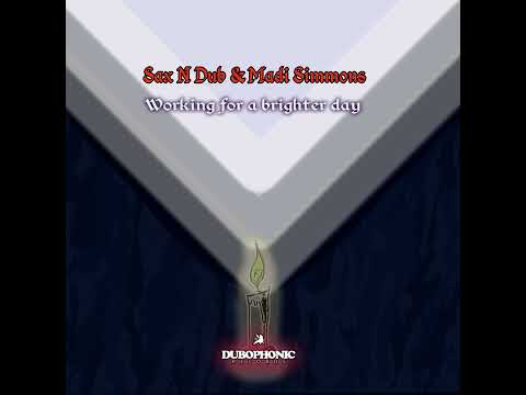 Madi Simmons & Sax N Dub - Working For A Brighter Day