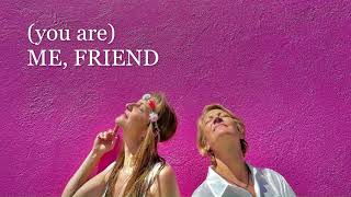 Me, Friend Music Video