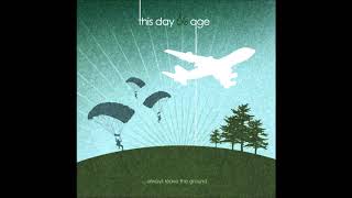 This Day And Age - Always Leave The Ground