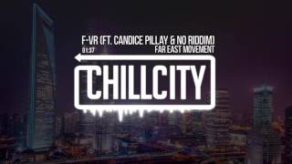Far East Movement - F-VR (feat. Candice Pillay & No Riddim)