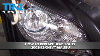 How to Replace Headlights 2008-12 Chevy Malibu