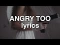 Angry Too 1 Hour + Lyrics