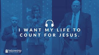 I Want My Life To Count For Jesus | Fellowship Baptist | The Bergey Family (2020)
