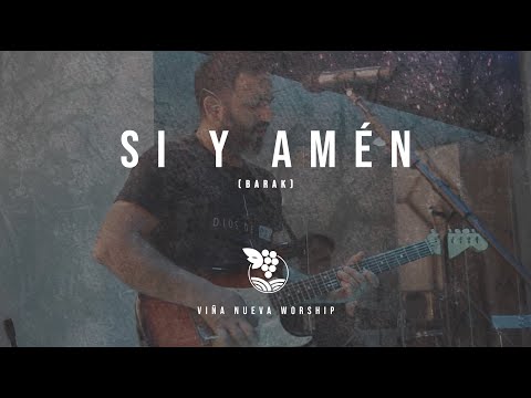 Si y Amén (Barak) - Viña Nueva Worship