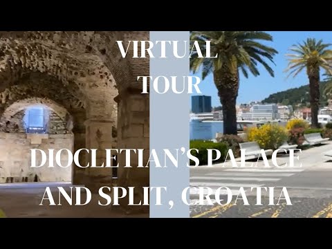 Virtual Tour: Diocletian’s Palace and Split, Croatia