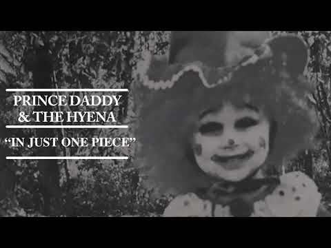 Prince Daddy & The Hyena "In Just One Piece"