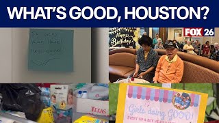 Texas flood help, mother-daughter reunion, 102nd birthday, and more | What's Good, Houston?