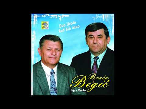 Braca Begic - Ilija i Marko - Dva zivota kad bih imao - KOMPLETAN ALBUM