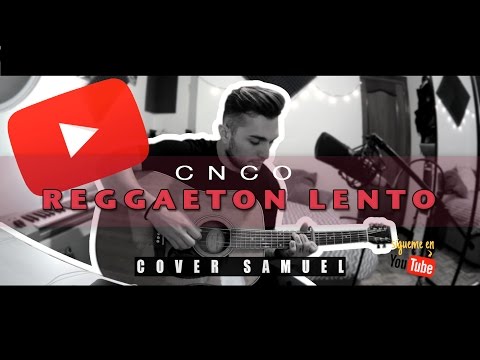 CNCO-Reggaeton lento (Cover Samuel)