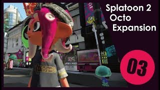 【実況】Splatoon2 Octo Expansion #03 （リティ・セレ部駅）