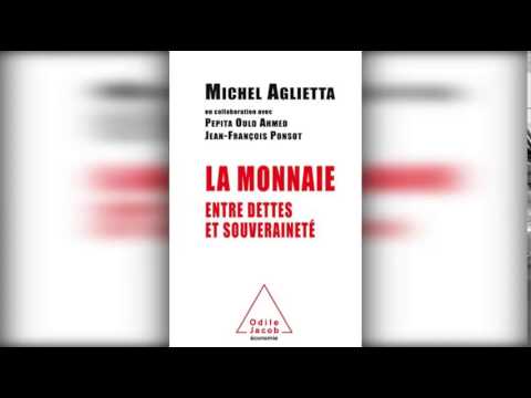 La Monnaie Entre dettes et souveraineté de Michel Aglietta et Pepita Ould Ahmed