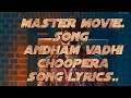 #trending #Master movie song/ Andham Vadhi Choopera / Lyrics ..