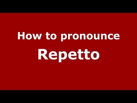 How to pronounce Repetto