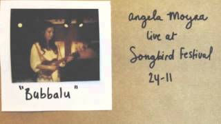 "Bubbalu" Live at Songbird Festival by Angela Moyra