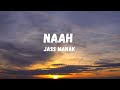 Naah ( Lyrics ) | Jass Manak | Sharry Nexus | Satti Dhillon | GeetMP3 | New Punjabi Song
