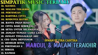 Download lagu MANDUL - MALAM TERAKHIR - PERTEMUAN | SIMPATIK MUSIC | SIMPATIK MUSIC FULL ALBUM 2026 mp3