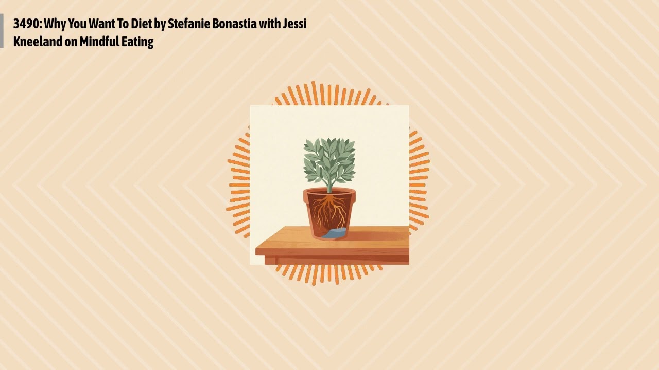 3490: Why You Want To Diet by Stefanie Bonastia with Jessi Kneeland on Mindful Eating | Optimal...