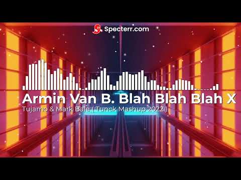 Armin van Buuren Blah  Blah  Blah X Tujamo & Mark Bale  ( Tunck Mashup 2022 ) Free Download