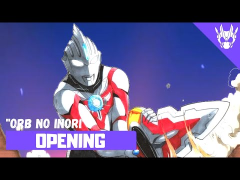 Ultraman Orb - Opening FULL〘Orb no Inori〙by Ichiro Mizuki with Voyager