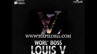 WORL' BOSS - LOUIS V - ( FINAL MIX) - SHORT BOSS MUZIK - 21ST - HAPILOS DIGITAL