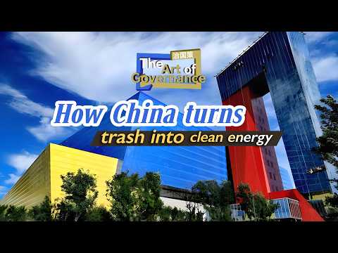 The Art of Governance: How China turns trash into clean energy