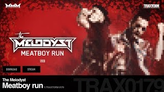 The Melodyst - Meatboy run - Traxtorm 0179 [HARDCORE]