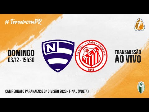 NACIONAL X AC PARANAVAÍ - TERCEIRA DIVISÃO 2023 | FINAL - JOGO DE VOLTA