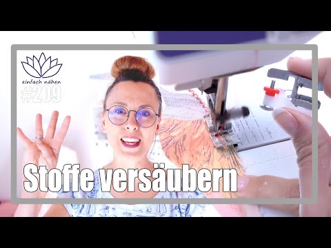 4 Varianten, wie du Stoffe versäubern kannst (Nähmaschine und Overlock) | einfach nähen lernen