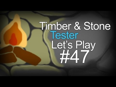 Timber and Stone - Let's Play! - Part 47 - 1.0