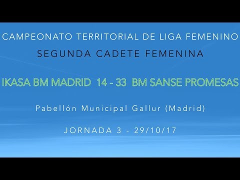 Jornada 3 - 2CF IKASA BM MADRID 14 - 33 BM SANSE PROMESAS ( 29/10/17)