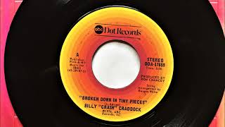 Broken Down In Tiny Pieces , Billy &quot;Crash&quot; Craddock , 1976