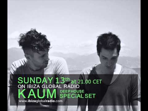 Kaum - Deep House Special Set @ IBIZA GLOBAL RADIO