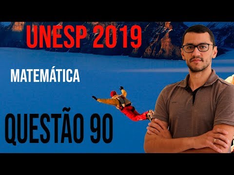 Questão 90   UNESP 2019   Matemática