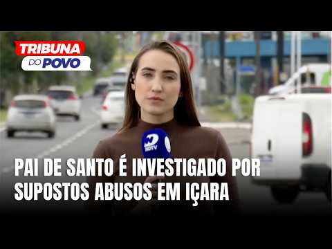 Pai de santo é investigado por supostos abusos sexuais em Içara