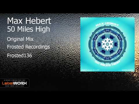 Max Hebert - 50 Miles High (Original Mix)