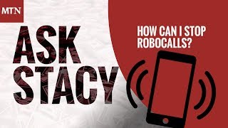 How Can I Stop These Robocalls?